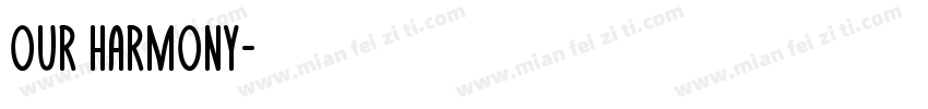 OUR HARMONY字体转换